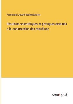 portada Résultats scientifiques et pratiques destinés a la construction des machines (en Francés)