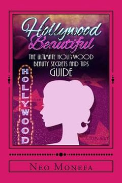 portada Hollywood Beautiful: The Ultimate Hollywood Celebrity Beauty Secrets and Tips Guide (in English)
