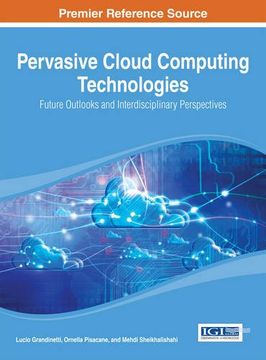 portada Pervasive Cloud Computing Technologies: Future Outlooks and Interdisciplinary Perspectives