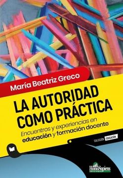 portada Autoridad Como Practica Encuentros y Experiencias en Educacion y Formacion Docente (in Spanish)
