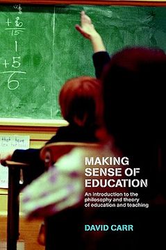 portada making sense of education: an introduction to the philosophy and theory of education and teaching (in English)