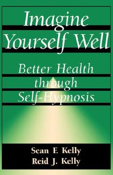 portada imagine yourself well: better health through self-hypnosis (en Inglés)