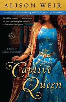 portada Captive Queen: A Novel of Eleanor of Aquitaine (Random House Reader's Circle) (en Inglés)