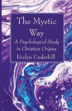 portada The Mystic Way: A Psychological Study in Christian Origins (en Inglés)