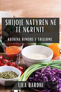 portada Shijojë Natyrën në Të Ngrenit: Kuzhina Bimore e Shijshme