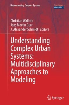 portada Understanding Complex Urban Systems: Multidisciplinary Approaches to Modeling (Understanding Complex Systems)