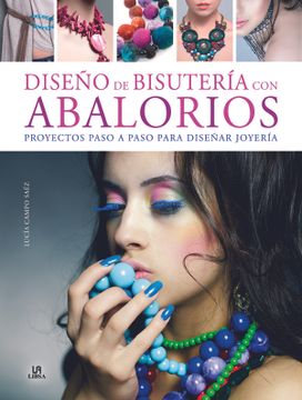 portada Diseños de Bisutería con Abalorios: Proyectos Paso a Paso Para Diseñar Joyería (in Spanish)