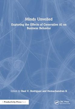 portada Minds Unveiled: Exploring the Effects of Generative ai on Business Behavior (en Inglés)