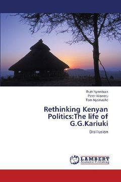portada Rethinking Kenyan Politics: The Life of G.G.Kariuki