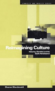 portada Reimagining Culture: Histories, Identities and the Gaelic Renaissance (Ethnicity and Identity Series)