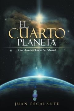 portada El Cuarto Planeta: Una Aventura Hacia la Libertad (in Spanish)