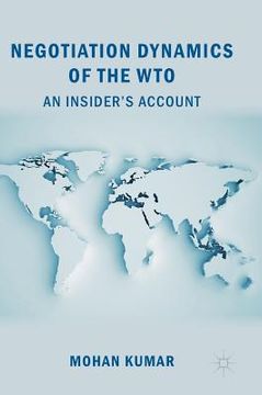 portada Negotiation Dynamics of the Wto: An Insider's Account