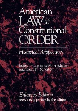 portada american law and the constitutional order: historical perspectives, enlarged edition