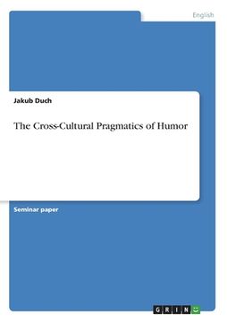 portada The Cross-Cultural Pragmatics of Humor (en Inglés)