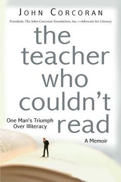 portada The Teacher who Couldn'T Read: One Man'S Triumph Over Illiteracy (in English)