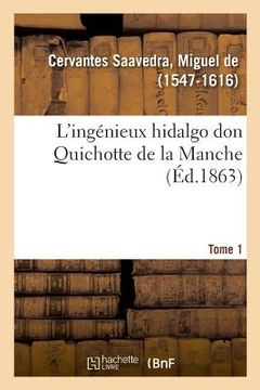 portada L'Ingénieux Hidalgo Don Quichotte de la Manche. Tome 1 (en Francés)