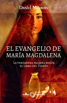 portada El Evangelio de María Magdalena: La Verdadera Palabra Según el Libro del Tiempo