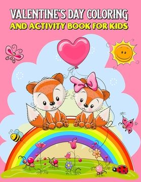 portada Valentine's Day Coloring And Activity Book For Kids: Mazes, Coloring, Dot To Dot, Word Search, And More (Valentine's Day Gifts) (en Inglés)