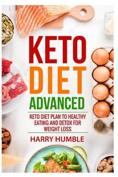 portada Keto Diet Advanced: Keto Diet Plan to Healthy Eating and Detox for Weight Loss (in English)
