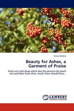 portada beauty for ashes, a garment of praise (en Inglés)