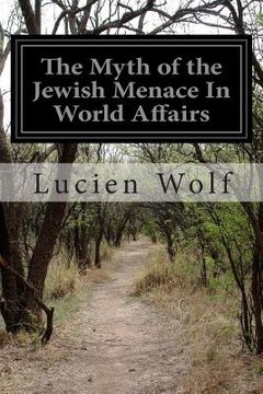 portada The Myth of the Jewish Menace In World Affairs (in English)