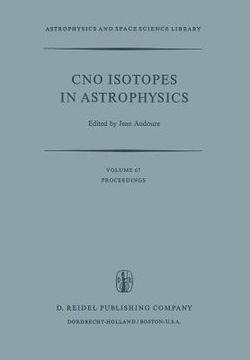 portada Cno Isotopes in Astrophysics: Proceedings of a Special Iau Session Held on August 30, 1976, in Grenoble, France (in English)