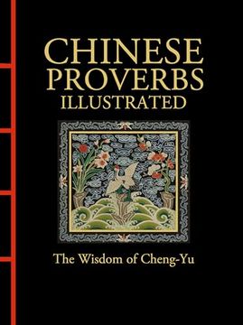 portada Chinese Proverbs Illustrated: The Wisdom of Cheng-Yu (Chinese Bound Classics) (en Inglés)