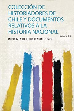portada Colección de Historiadores de Chile y Documentos Relativos a la Historia Nacional