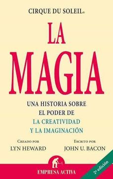 portada La Magia: Una Historia Sobre el Poder de la Creatividad y la Imaginacion (Narrativa Empresarial) (in Spanish)