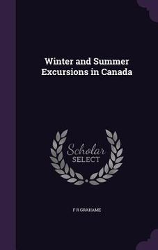 portada Winter and Summer Excursions in Canada (en Inglés)