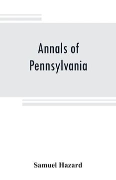 portada Annals of Pennsylvania: from the discovery of the Delaware, 1609-1682 (en Inglés)