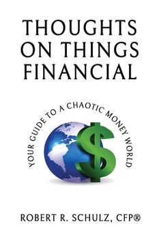 portada Thoughts on Things Financial: Your Guide To A Chaotic Money World