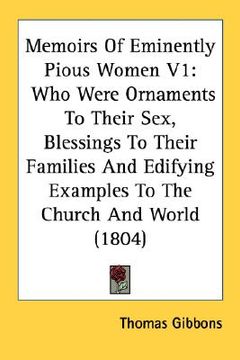 portada memoirs of eminently pious women v1: who were ornaments to their sex, blessings to their families and edifying examples to the church and world (1804) (en Inglés)