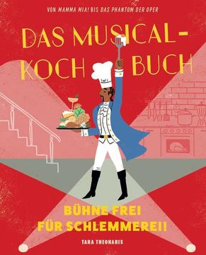 portada Das Musical-Kochbuch: Bühne Frei für Schlemmerei! (en Alemán)