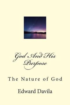 portada God And His Purpose: The Nature of God (in English)