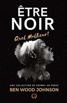portada Être Noir: Quel Malheur (en Francés)