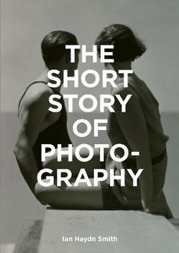 portada The Short Story Of Photography: A Pocket Guide To Key Genres, Works, Themes & Techniques (in English)
