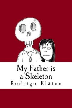 portada My Father is a Skeleton: A Horror Dramedy