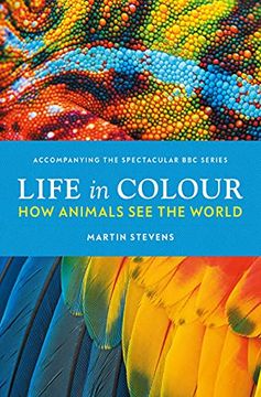 portada Life in Colour: How Animals see the World 