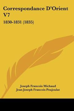 portada Correspondance D'Orient V7: 1830-1831 (1835) (en Francés)