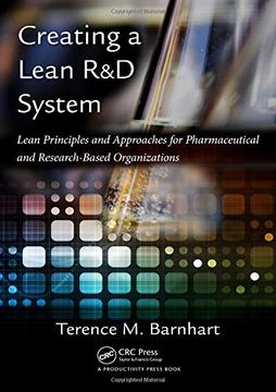 portada Creating a Lean r&d System: Lean Principles and Approaches for Pharmaceutical and Research-Based Organizations (en Inglés)