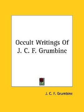 portada occult writings of j. c. f. grumbine (en Inglés)