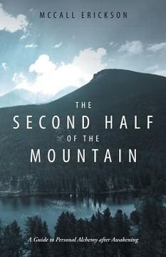 portada The Second Half of the Mountain: A Guide to Personal Alchemy After Awakening