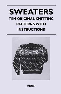 portada sweaters - ten original knitting patterns with instructions