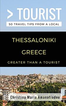 portada Greater Than a Tourist- Thessaloniki Greece: 50 Travel Tips From a Local (en Inglés)