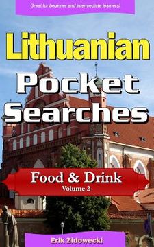 portada Lithuanian Pocket Searches - Food & Drink - Volume 2: A Set of Word Search Puzzles to Aid Your Language Learning (en Lituano)