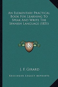 portada an elementary practical book for learning to speak and write the spanish language (1851)
