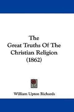portada the great truths of the christian religion (1862) (en Inglés)