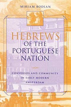 portada Hebrews of the Portuguese Nation: Conversos and Community in Early Modern Amsterdam (The Modern Jewish Experience) (en Inglés)