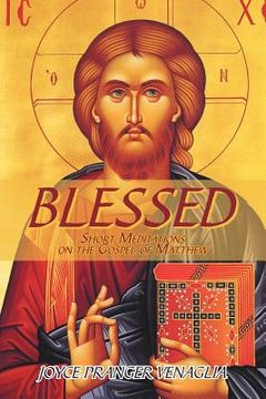 portada blessed: short meditations on the gospel of matthew (en Inglés)